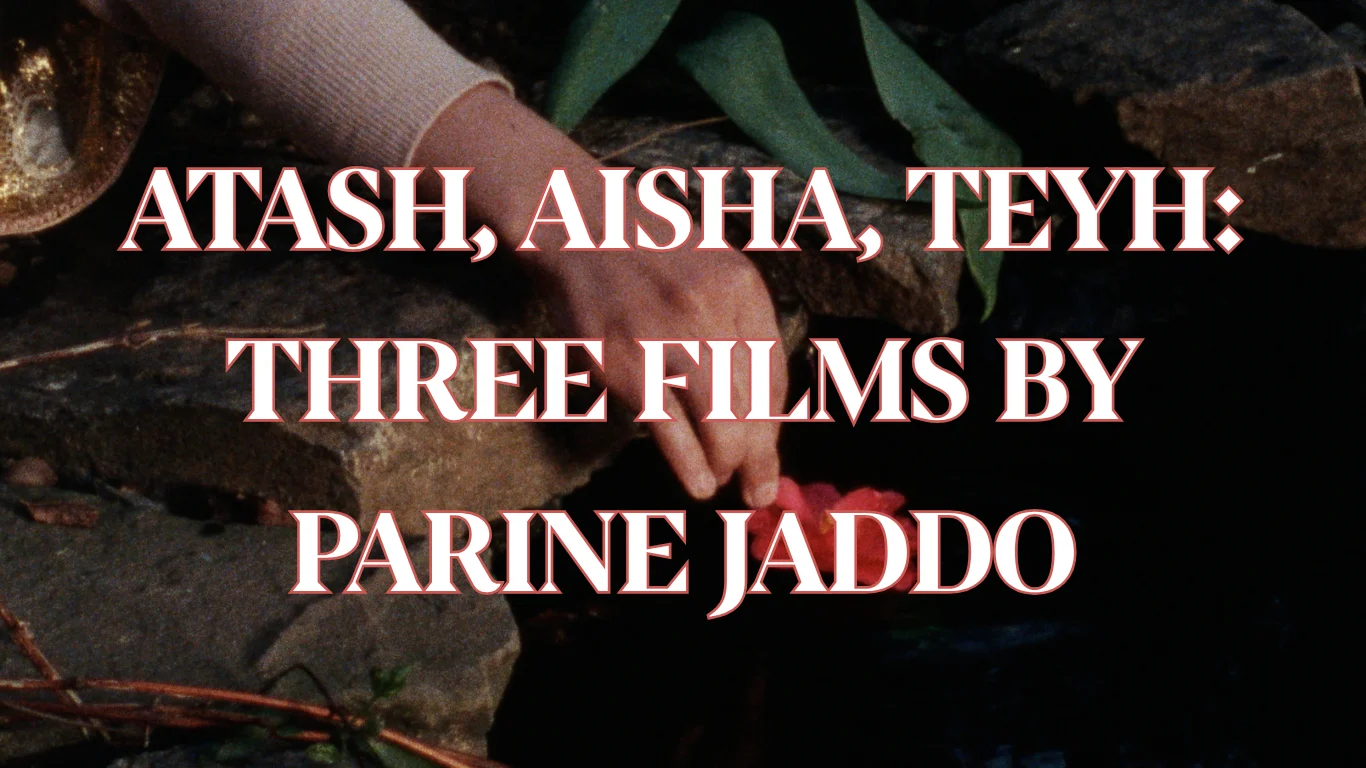 Atash, Aisha, Teyh: Three Films by Parine Jaddo (+ Q&A)